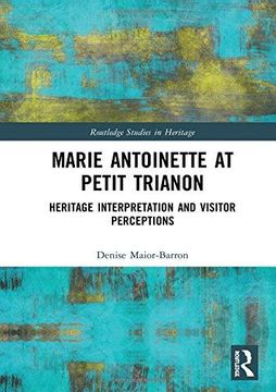 portada Marie Antoinette at Petit Trianon: Heritage Interpretation and Visitor Perceptions