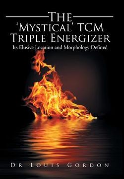 portada The 'Mystical' TCM Triple Energizer: Its Elusive Location and Morphology Defined (en Inglés)