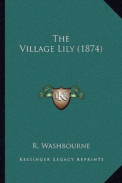 portada the village lily (1874)