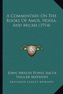 portada a commentary on the books of amos, hosea, and micah (1914) (en Inglés)