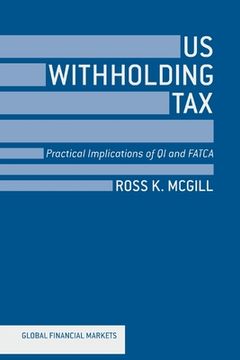 portada Us Withholding Tax: Practical Implications of qi and Fatca (Global Financial Markets) (en Inglés)