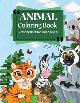portada Coloring Book For Kids Ages 3-8 Animal Coloring Book: Coloring Pages of Animal Letters A to Z for Boys & Girls, Little Kids, Preschool, Kindergarten a (en Inglés)