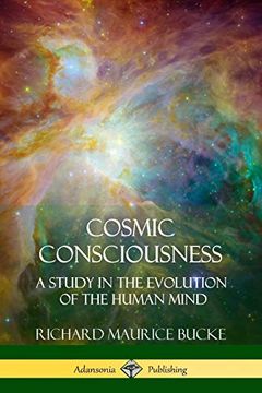 portada Cosmic Consciousness: A Study in the Evolution of the Human Mind (en Inglés)