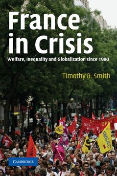 portada France in Crisis: Welfare, Inequality, and Globalization Since 1980 (en Inglés)
