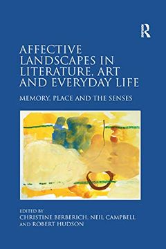 portada Affective Landscapes in Literature, art and Everyday Life: Memory, Place and the Senses (en Inglés)