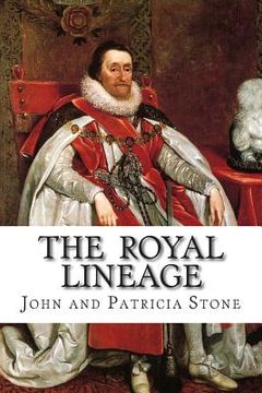 portada The Royal Lineage: The Ancestry of John R Stone of Spokane WA (en Inglés)