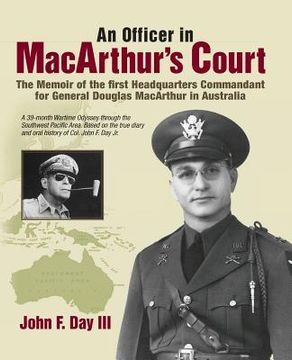 portada An Officer in MacArthur's Court. a Memoir of the First Headquarters Commandant for General Douglas MacArthur in Australia. (en Inglés)