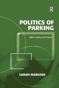 portada Politics of Parking: Rights, Identity, and Property (en Inglés)