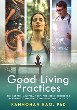 portada Good Living Practices: The Best From Ayurveda, Yoga, and Modern Science for Achieving Optimal Health, Happiness and Longevity (en Inglés)