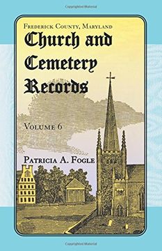 portada Frederick County, Maryland Church and Cemetery Records, Volume 6