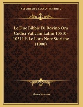 portada Le Due Bibbie Di Bovino Ora Codici Vaticani Latini 10510-10511 E Le Loro Note Storiche (1900) (en Italiano)