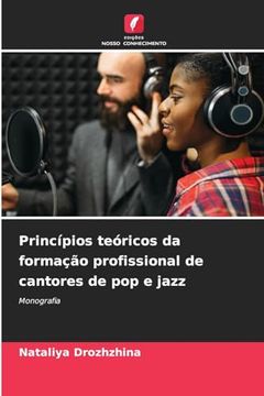 portada Princípios Teóricos da Formação Profissional de Cantores de pop e Jazz (en Portugués)