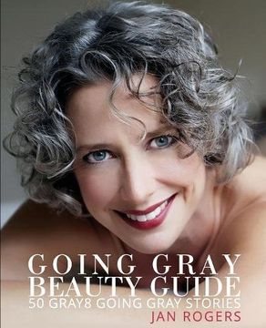 portada Going Gray Beauty Guide: 50 Gray8 Going Gray Stories