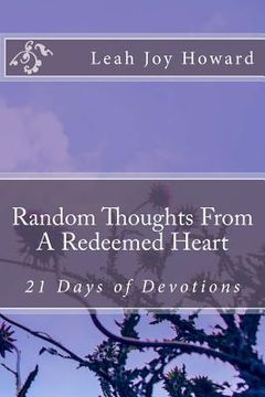 portada Random Thoughts From A Redeemed Heart: 21 Days of Devotions (en Inglés)