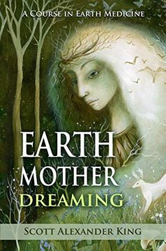 portada Earth Mother Dreaming: A Course in Earth Medicine (in English)