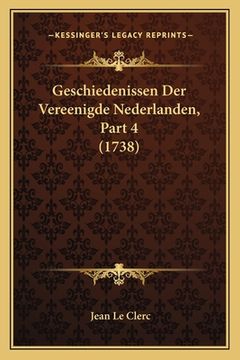 portada Geschiedenissen Der Vereenigde Nederlanden, Part 4 (1738)