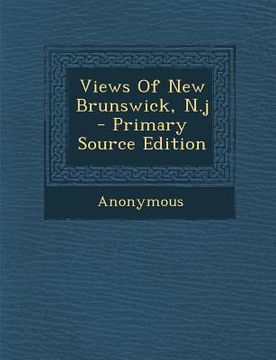 portada Views of New Brunswick, N.J - Primary Source Edition (en Inglés)