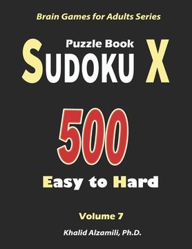 portada Sudoku X Puzzle Book: 500 Easy to Hard: : Keep Your Brain Young (en Inglés)