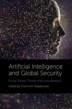 portada Artificial Intelligence and Global Security: Future Trends, Threats and Considerations 
