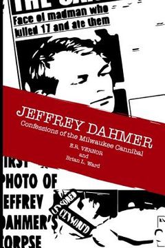 portada Jeffrey Dahmer Confessions of the Milwaukee Cannibal (en Inglés)