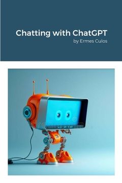 portada Chatting with ChatGPT: by Ermes Culos