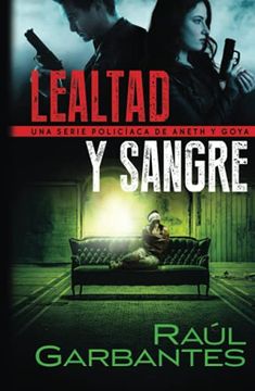 portada Lealtad y Sangre: Una Serie Policíaca de Aneth y Goya: 3 (Crímenes en Tierras Violentas)