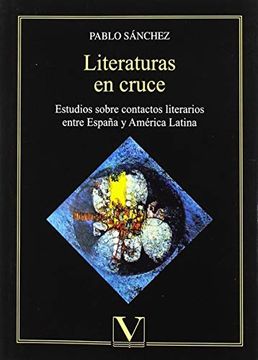 portada Literaturas en Cruce: Estudios Sobre Contactos Literarios  Entre España y América Latina (Ensayo)