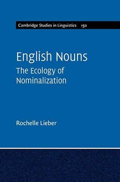portada English Nouns: The Ecology of Nominalization: 150 (Cambridge Studies in Linguistics, Series Number 150) (en Inglés)