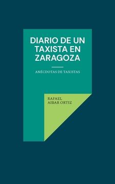 portada Diario de un taxista en Zaragoza: Anécdotas de taxistas