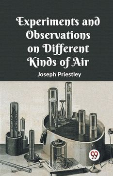 portada Experiments And Observations On Different Kinds Of Air (en Inglés)