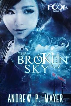 portada The Broken Sky: Mind-Blowing Paranormal Fantasy