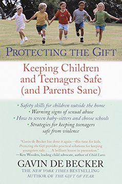 portada Protecting the Gift: Keeping Children and Teenagers Safe (And Parents Sane) (in English)