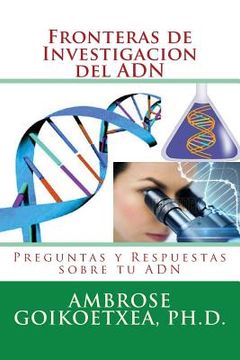 portada Fronteras de Investigacion del ADN: Preguntas y Respuestas sobre tu ADN
