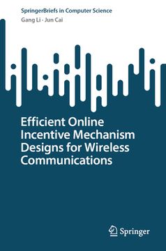 portada Efficient Online Incentive Mechanism Designs for Wireless Communications