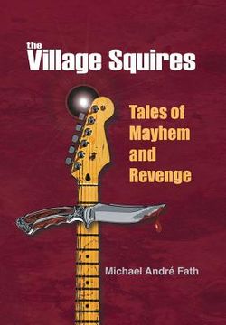 portada the village squires - tales of mayhem and revenge (en Inglés)