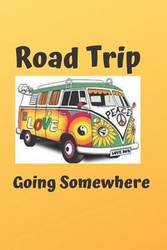 portada Road Trip: Going Someplace (en Inglés)