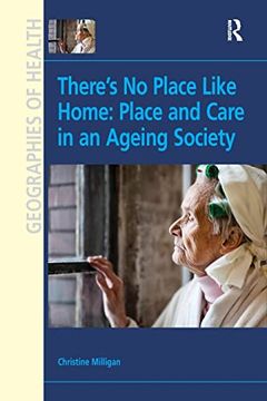 portada There's no Place Like Home: Place and Care in an Ageing Society (en Inglés)