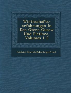 portada Wirthschafts-Erfahrungen in Den G Tern Gusow Und Platkow, Volumes 1-2 (German Edition)