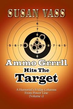 portada Ammo Grrrll Hits The Target: A Humorist's Friday Columns From Power Line (Volume 1) (en Inglés)