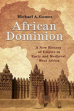 portada African Dominion: A new History of Empire in Early and Medieval West Africa (en Inglés)