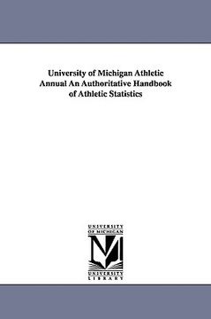 portada university of michigan athletic annual an authoritative handbook of athletic statistics (en Inglés)
