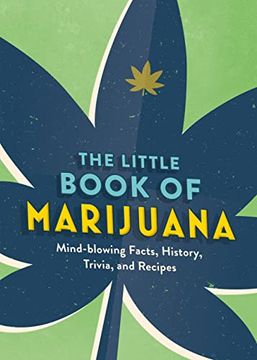 portada The Little Book of Marijuana: Mind-Blowing Facts, History, Trivia and Recipes (en Inglés)