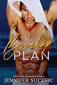 portada The Breakup Plan: An Enemies-to-Lovers Fake Dating Sports Romance