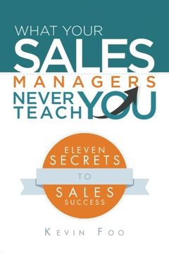 portada What Your Sales Managers Never Teach You: Eleven Secrets to Sales Success (en Inglés)