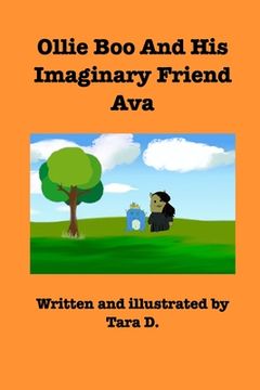 portada Ollie Boo And His Imaginary Friend Ava: Ollie Boo And His Imaginary Friend Ava (en Inglés)