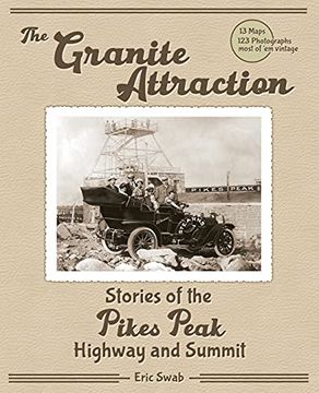 portada The Granite Attraction Stories of the Pikes Peak Highway and Summit (en Inglés)