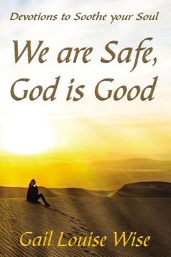 portada We Are Safe, God Is Good: Devotions to Soothe Your Soul (en Inglés)