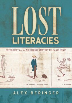 portada Lost Literacies: Experiments in the Nineteenth-Century US Comic Strip (in English)