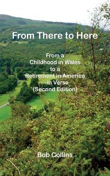 portada From There to Here: From a Childhood in Wales to a Retirement in America - In Verse (en Inglés)