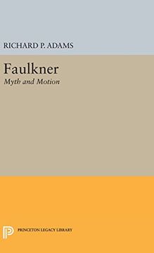 portada Faulkner: Myth and Motion (Princeton Legacy Library) (en Inglés)